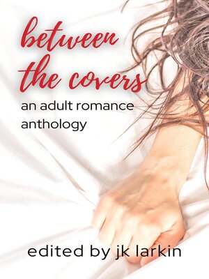 cover image of between the covers--an adult romance